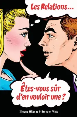 Les relations... tes-vous sr d'en vouloir une? (franceză) - Les relations... tes-vous sr d'en vouloir une? (French)