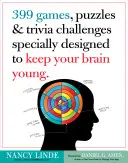 399 Jocuri, puzzle-uri și provocări Trivia special concepute pentru a-ți menține creierul tânăr - 399 Games, Puzzles & Trivia Challenges Specially Designed to Keep Your Brain Young