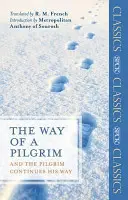 Calea unui pelerin: Și pelerinul își continuă drumul - The Way of a Pilgrim: And The Pilgrim Continues His Way