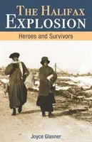 Explozia de la Halifax: Eroi și supraviețuitori - Halifax Explosion: Heroes and Survivors