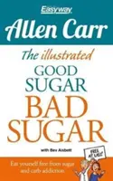 Calea ușoară de a renunța la zahăr - Ghidul ilustrat - The Easy Way to Quit Sugar - The Illustrated Guide