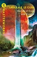 Lumile Exilului și Iluziei - Lumea lui Rocannon, Planeta Exilului, Orașul Iluziilor - Worlds of Exile and Illusion - Rocannon's World, Planet of Exile, City of Illusions
