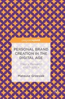 Crearea brandului personal în era digitală: teorie, cercetare și practică - Personal Brand Creation in the Digital Age: Theory, Research and Practice