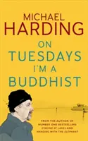 Marți sunt budist - Expediții într-o lume intermediară în care terapia se termină și poveștile încep - On Tuesdays I'm a Buddhist - Expeditions in an in-between world where therapy ends and stories begin