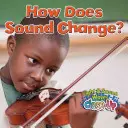 Cum se schimbă sunetul? - How Does Sound Change?