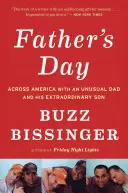 Ziua tatălui: Prin America cu un tată neobișnuit și fiul său extraordinar - Father's Day: Across America with an Unusual Dad and His Extraordinary Son