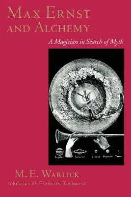Max Ernst și alchimia: Un magician în căutarea mitului - Max Ernst and Alchemy: A Magician in Search of Myth