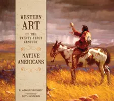 Arta occidentală a secolului XXI: Nativii americani - Western Art of the Twenty-First Century: Native Americans