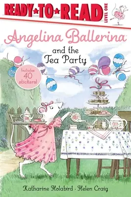 Angelina Ballerina și petrecerea ceaiului: Ready-To-Read Nivelul 1 - Angelina Ballerina and the Tea Party: Ready-To-Read Level 1