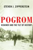 Pogrom: Kishinev și înclinarea istoriei - Pogrom: Kishinev and the Tilt of History