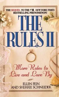 The Rules II: Mai multe reguli după care să trăiești și să iubești - The Rules II: More Rules to Live and Love By