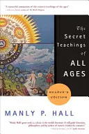 Învățăturile secrete ale tuturor timpurilor: O schiță enciclopedică a filosofiei simbolice masonice, hermetice, cabalistice și rosicruciene - The Secret Teachings of All Ages: An Encyclopedic Outline of Masonic, Hermetic, Qabbalistic and Rosicrucian Symbolical Philosophy