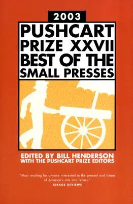 Premiul Pushcart XXVII: Cel mai bun al presei mici 2003 Edition - The Pushcart Prize XXVII: Best of the Small Presses 2003 Edition