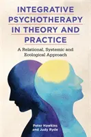 Psihoterapie integrativă în teorie și practică: O abordare relațională, sistemică și ecologică - Integrative Psychotherapy in Theory and Practice: A Relational, Systemic and Ecological Approach