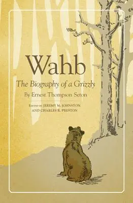 Wahb: Biografia unui grizzly - Wahb: The Biography of a Grizzly