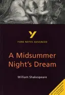 Midsummer Night's Dream: York Notes Advanced - tot ce aveți nevoie pentru a recupera, a studia și a vă pregăti pentru evaluările 2021 și examenele 2022 - Midsummer Night's Dream: York Notes Advanced - everything you need to catch up, study and prepare for 2021 assessments and 2022 exams
