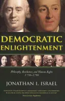 Iluminismul democratic: Filosofie, revoluție și drepturile omului 1750-1790 - Democratic Enlightenment: Philosophy, Revolution, and Human Rights 1750-1790