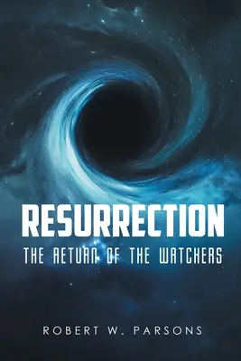 Învierea: Întoarcerea observatorilor (The Return of the Watchers) - Resurrection: The Return of the Watchers