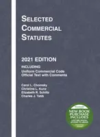Selected Commercial Statutes - Ediția 2021 - Selected Commercial Statutes - 2021 Edition