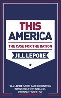 Această Americă: Cauza pentru națiune - This America: The Case for the Nation