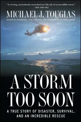 O furtună prea devreme: O poveste adevărată despre dezastru, supraviețuire și o salvare incredibilă - A Storm Too Soon: A True Story of Disaster, Survival, and an Incredible Rescue
