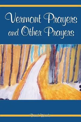 Rugăciuni din Vermont și alte rugăciuni - Vermont Prayers and Other Prayers