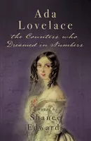 Ada Lovelace: contesa care visa în cifre - Ada Lovelace: the Countess who Dreamed in Numbers