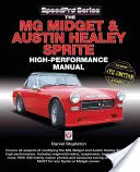 The MG Midget & Austin-Healey Sprite High Performance Manual: Enlarged & Updated 4th Edition