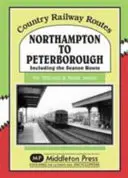 De la Northampton la Peterborough - inclusiv ruta Seaton - Northampton to Peterborough - Including the Seaton Route