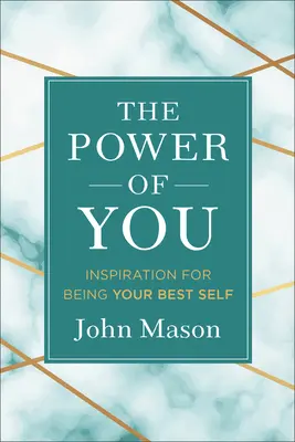 The Power of You: Inspirație pentru a fi cel mai bun eu al tău - The Power of You: Inspiration for Being Your Best Self