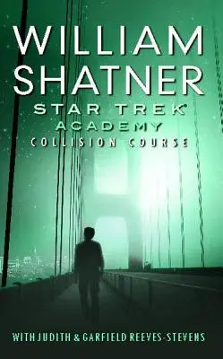 Star Trek: Academia: Curs de coliziune - Star Trek: Academy: Collision Course
