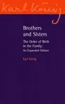 Frați și surori: Ordinea nașterii în familie: O ediție extinsă - Brothers and Sisters: The Order of Birth in the Family: An Expanded Edition
