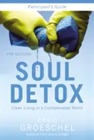Detoxifierea sufletului: O viață curată într-o lume contaminată - Soul Detox: Clean Living in a Contaminated World