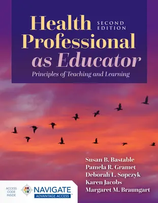 Profesionistul din domeniul sănătății ca educator: Principii de predare și învățare - Health Professional as Educator: Principles of Teaching and Learning