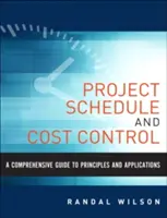 A Comprehensive Guide to Project Management Schedule and Cost Control: Metode și modele pentru gestionarea ciclului de viață al proiectului - A Comprehensive Guide to Project Management Schedule and Cost Control: Methods and Models for Managing the Project Lifecycle
