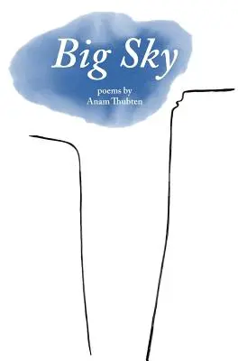 Cerul mare: Poezii de Anam Thubten - Big Sky: Poems by Anam Thubten