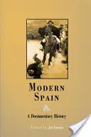 Spania modernă: O istorie documentară - Modern Spain: A Documentary History