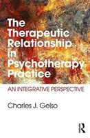Relația terapeutică în practica psihoterapeutică: O perspectivă integrativă - The Therapeutic Relationship in Psychotherapy Practice: An Integrative Perspective