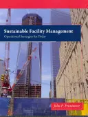 Managementul durabil al instalațiilor: Strategii operaționale pentru prezent - Sustainable Facility Management: Operational Strategies for Today