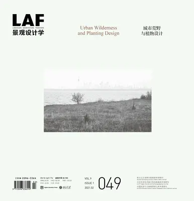 Landscape Architecture Frontiers 49: Sălbăticie urbană și design de plantare - Landscape Architecture Frontiers 49: Urban Wilderness and Planting Design