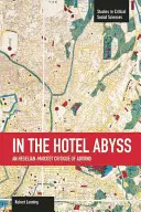 În abisul hotelului: o critică hegelian-marxistă a lui Adorno - In the Hotel Abyss: An Hegelian-Marxist Critique of Adorno