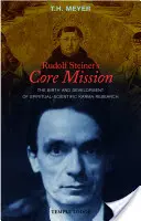 Misiunea de bază a lui Rudolf Steiner - Nașterea și dezvoltarea cercetării spiritual-științifice a karmei - Rudolf Steiner's Core Mission - The Birth and Development of Spiritual-Scientific Karma Research