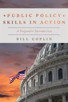 Abilități de politici publice în acțiune: O introducere pragmatică - Public Policy Skills in Action: A Pragmatic Introduction