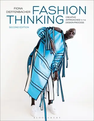 Gândirea la modă: Abordări creative ale procesului de design - Fashion Thinking: Creative Approaches to the Design Process