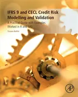 Modelarea și validarea riscului de credit Ifrs 9 și Cecl: Un ghid practic cu exemple lucrate în R și SAS - Ifrs 9 and Cecl Credit Risk Modelling and Validation: A Practical Guide with Examples Worked in R and SAS