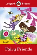 Fairy Friends - Ladybird Readers Nivelul 1 - Fairy Friends - Ladybird Readers Level 1