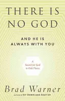 Nu există Dumnezeu și El este întotdeauna cu tine: A Search for God in Odd Places (Căutarea lui Dumnezeu în locuri ciudate) - There Is No God and He Is Always with You: A Search for God in Odd Places