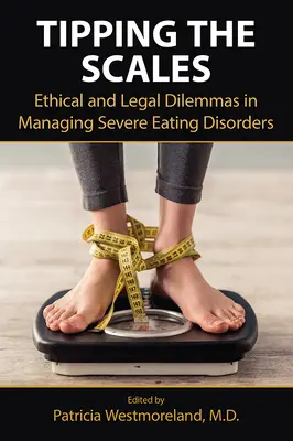 Tipping the Scales: Dileme etice și juridice în gestionarea tulburărilor severe de alimentație - Tipping the Scales: Ethical and Legal Dilemmas in Managing Severe Eating Disorders