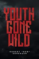 Tinerețe dezlănțuită - Youth Gone Wild