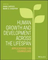 Human Growth and Development Across the Lifespan: Aplicații pentru consilieri - Human Growth and Development Across the Lifespan: Applications for Counselors